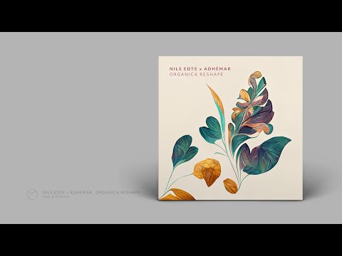 [PITCH19] Nils Edte x Adhémar - Organica Reshape [Album Video]