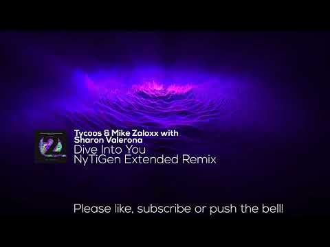 Tycoos & Mike Zaloxx with Sharon Valerona - Dive Into You (NyTiGen Extended Remix)