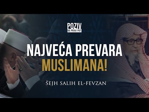 NAJVEĆA PREVARA MUSLIMANA! - Šejh Salih El-Fevzan ᴴᴰ┇Poziv na pravi put