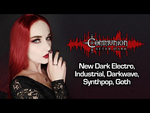 Communion After Dark - Dark Electro, Darkwave, Synthpop, Music Mix - 11/03/2025