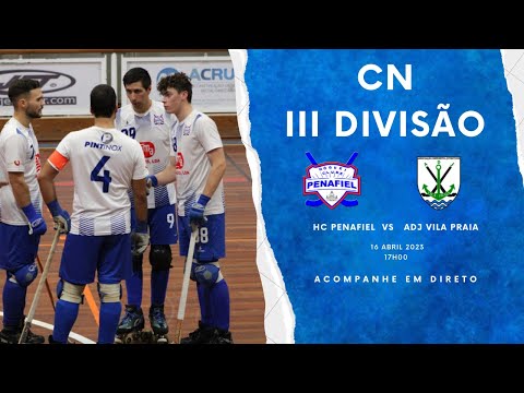 HC Penafiel Vs ADJ Vila Praia - CN III Divisão - J21 - 22/23