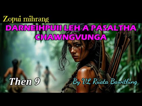 DARNEIHPUII LEH A PASALTHA (Then 9) VL Ruata Bawitlung