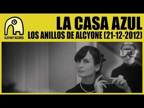 LA CASA AZUL - Los Anillos De Alcyone (21-12-2012) [Official]