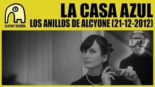 LA CASA AZUL - Los Anillos De Alcyone (21-12-2012) [Official]