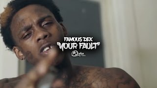 Famous Dex - &quot;Your Fault&quot; (Official Music Video)