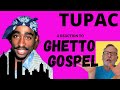 Tupac / 2Pac  -  Ghetto Gospel  -  A Reaction