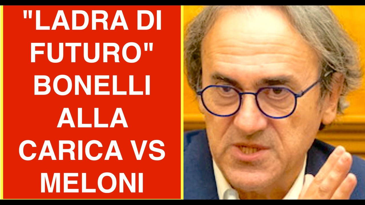 "LADRA DI FUTURO" BONELLI ALLA CARICA VS MELONI: QUANTO CI COSTA IL CALDO