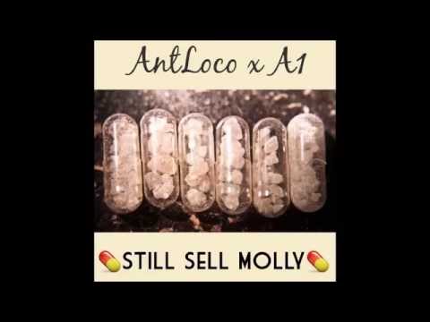 AntLoco x A1 - Still Sell Molly