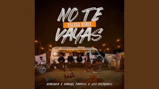 No Te Vayas (Balada Remix)