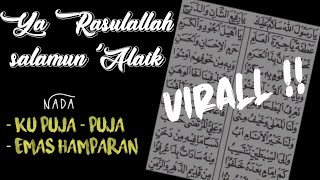 Download lagu VIRAL !! Ya Rasulallah Salamun 'Alaik Versi Ku Puja-Puja & Emas Hantaran | MAULID DIBA' mp3