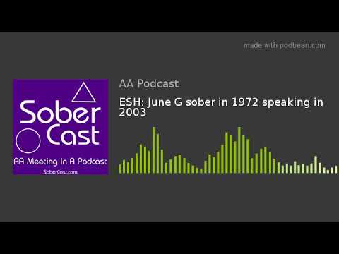 ESH: June G sober in 1972 speaking in 2003