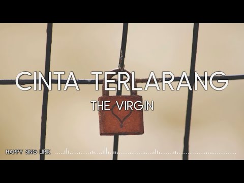 The Virgin - Cinta Terlarang (Lirik)