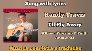 Randy Travis - I&#39;ll Fly Away (legendado)