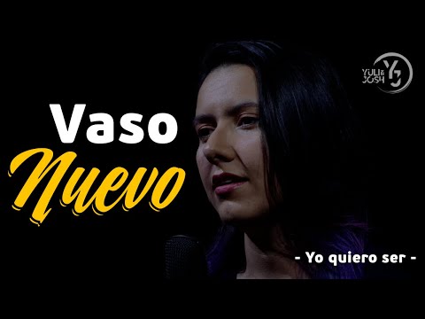 Vaso Nuevo - Yo quiero ser (YULI Y JOSH) El Alfarero - MÚSICA CATÓLICA