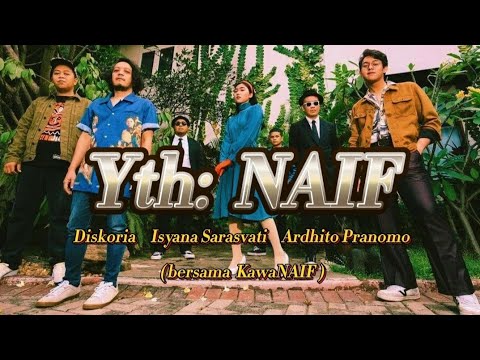 (Coverlyrics) Yth: NAIF - Diskoria, Isyana Sarasvati, Ardhito Pranomo (feat. KawaNAIF)