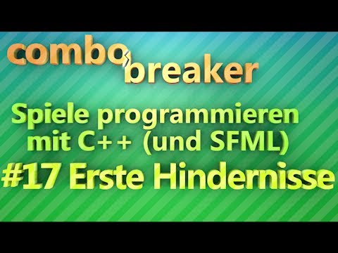 SFML Erste "Hindernisse" - Spiele programmieren mit C++ Tutorial Part 17