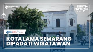 DESTINATION UPDATE: Wisata Kota Lama Semarang di Masa Pandemi
