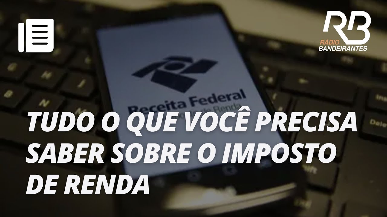 Tudo sobre a declaração do imposto de renda de 2025