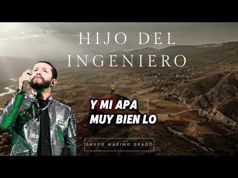 Grupo Máximo Grado, Hijo Del Ingeniero (Lyric Video)
