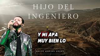 Grupo Máximo Grado, Hijo Del Ingeniero (Lyric Video)