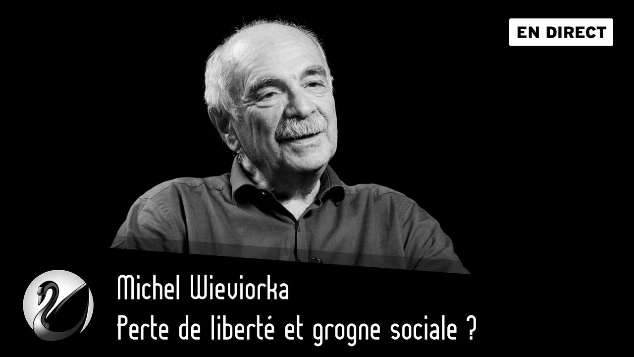 Perte de liberté et grogne sociale ? Michel Wieviorka