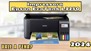 [ CONFIRA ] DESCUBRA AGORA!!! Se a Impressora Epson L3250 Ecotank ainda vale a pena comprar em 2024?