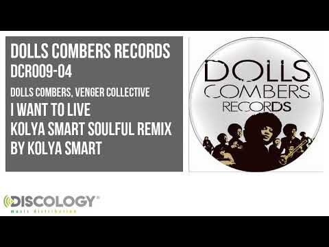Dolls Combers, Venger Collective - I Want To Live [ Kolya Smart Soulful Remix ] DCR009