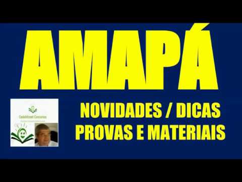 CONCURSOS AMAPÁ NOVIDADES PROVAS DICAS MATERIAIS CONCURSO PÚBLICO FCRIA SEAD IAPEN PM AP