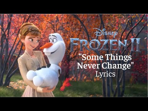Frozen II: "Some Things Never Change" Lyrics