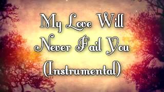 My Love Will Never Fail You - Marie Hines (Instrumental)