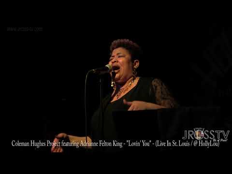 James Ross @ Adrianne Felton King - "Lovin' You" - www.Jross-tv.com(St. Louis)Coleman Hughes Project