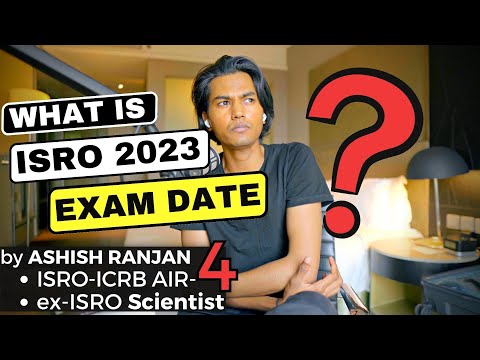 When is ISRO 2023 Exam? | Ashish Ranjan, ex-ISRO Scientist