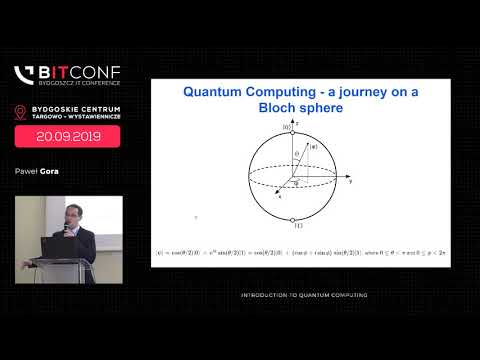 bITconf 2019 - [Paweł Gora] Introduction to quantum computing