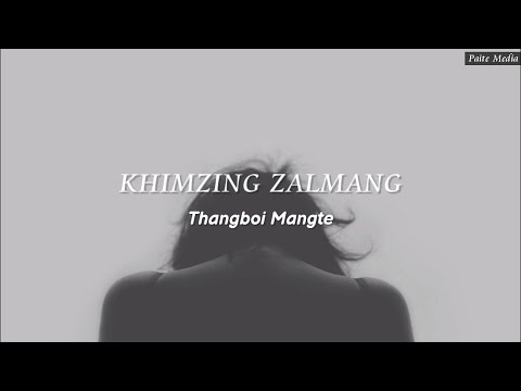 Khimzing Zalmang || Thangboi Mangte| Lyrics Video HD