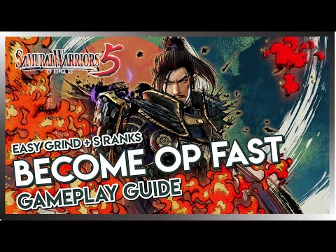 Samurai Warriors 5 - How To Become OP Fast (Speed Grind/Easy S Rank Guide)