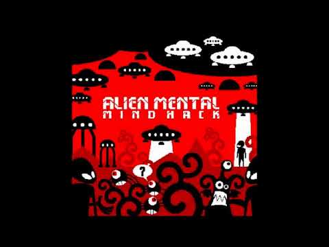 ALIEN MENTAL - RECLAIM YOUR MIND