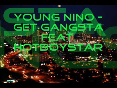 YOUNG NINO - GET GANGSTA FEAT. HOTBOYSTAR