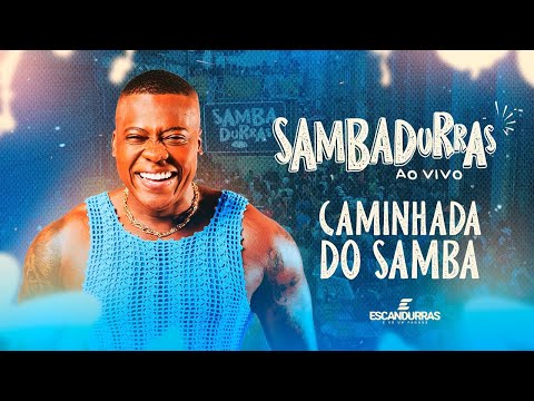 SAMBADURRAS NA CAMINHADA DO SAMBA