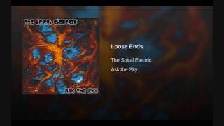 The Spiral Electric - "Loose Ends"