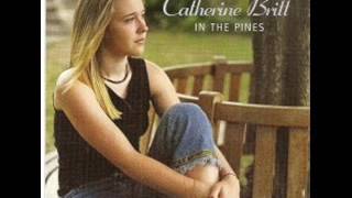 Catherine Britt  ~ It's All Up To You