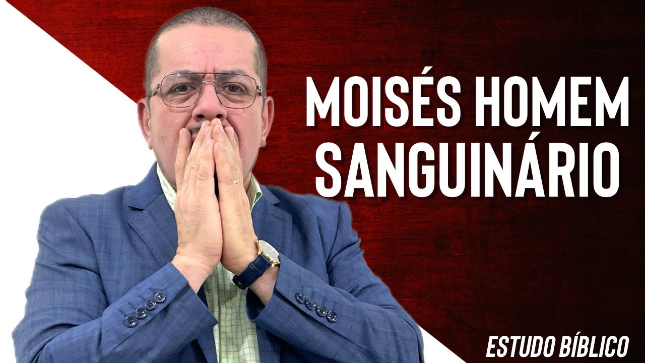 Moisés, homem sanguinário! Estudo Bíblico e Teológico