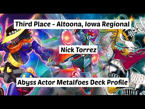 Yu-Gi-Oh! Third Place - Altoona, Iowa Regional - Nick Torrez - Abyss Actor Metalfoes Deck Profile