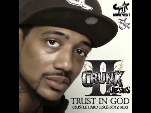 II Crunk 4 Jesus - Trust In God