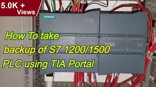How to take Backup of Siemens S7 1200 PLC ? Upload project from S7 1200 1500 PLC using TIA Portal