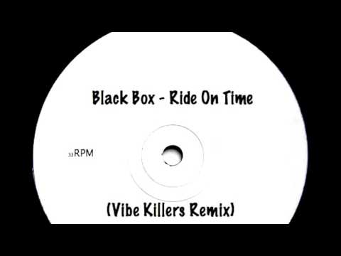 Black Box - Ride On Time (Vibe Killers Remix)