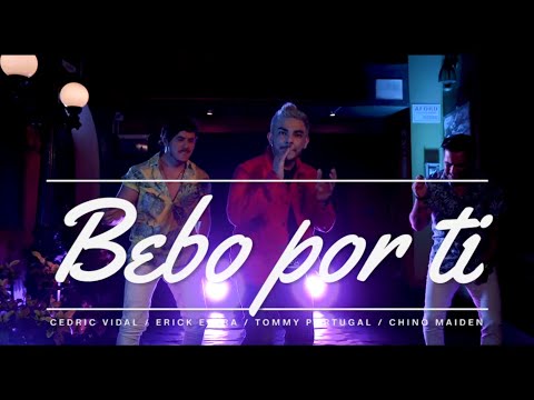 Cedric Vidal , Erick Elera , Tommy Portugal , Chino Maiden - Bebo Por Ti (Video Oficial)
