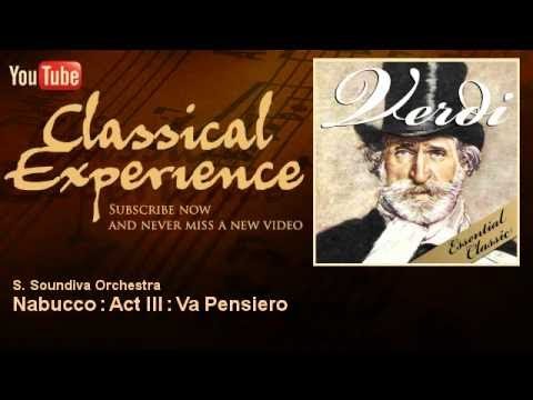 Giuseppe Verdi : Nabucco : Act III : Va Pensiero - ClassicalExperience