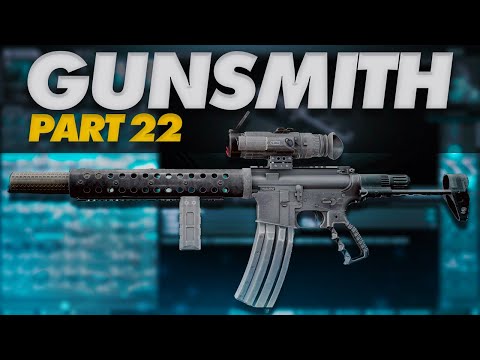 Gunsmith Part 22 Build Guide - Escape From Tarkov - Updated for 14.0