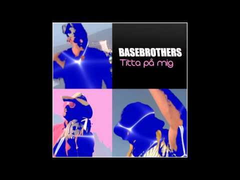 Basebrothers - Titta på mig