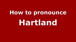 How to pronounce Hartland